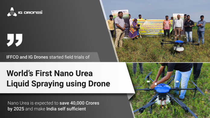 IFFCO and IG Drones started field trials of world’s first Nano Urea Liquid Spraying using drone