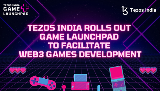 Tezos India rolls out Game Launchpad to facilitate Web3 Games Development