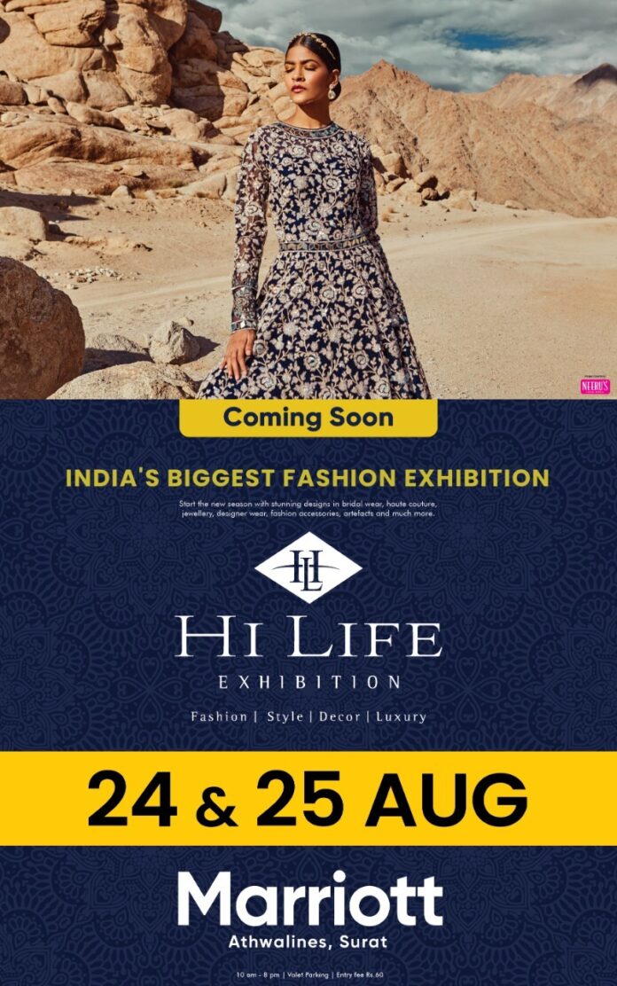 On the 24th & 25th of August at Marriott Surat Hi life Exhibition is all geared up to once again turn Surat into a fashion heaven