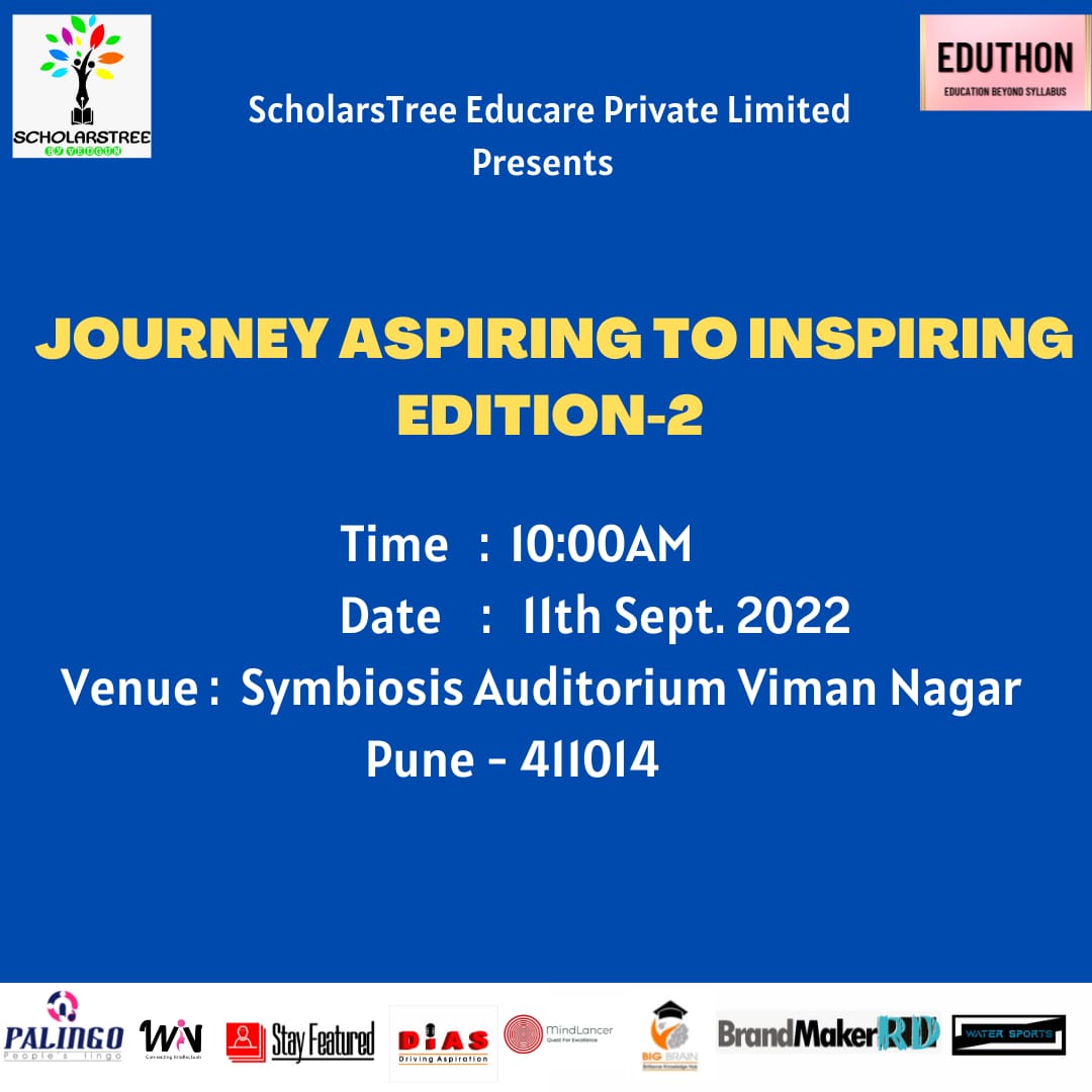 ScholarsTree Educare Private Limited and Eduthon are back with JOURNEY ASPIRING TO INSPIRE EDITION 2.