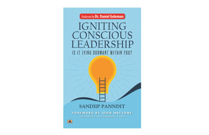 Our leadership model is outdated says Sandiip Panndit’s debut book ‘Igniting Conscious Leadership’