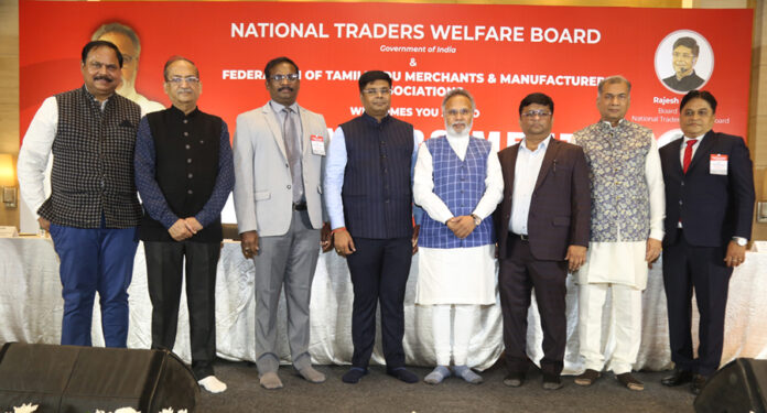 National Traders Welfare Board in Association with Federation of Tamil Nadu Merchants and Manufacturers Associations (FTMMA) Organized the Traders’ Meet in Chennai