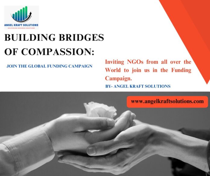 Building Bridges of Compassion Invitation to NGOs to be a part of our Global Funding Campaign