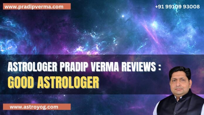 Astrologer Pradip Verma Reviews Good Astrologer