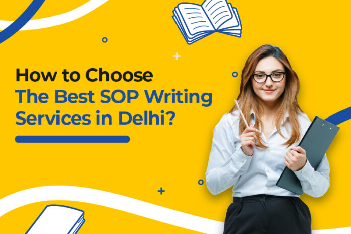 How to choose the best SOP Writing Services in Delhi