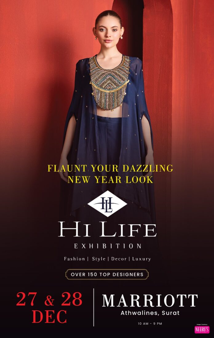 On 27th & 28th December at Surat Marriott, Athwalins India's premier fashion showcase Hi Life Exhibition is back