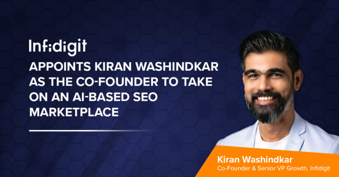 Infidigit Appoints Kiran Washindkar as the Co-Founder to take on an AI based SEO marketplace