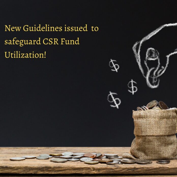 New Guidelines issued to safeguard CSR Fund Utilization!