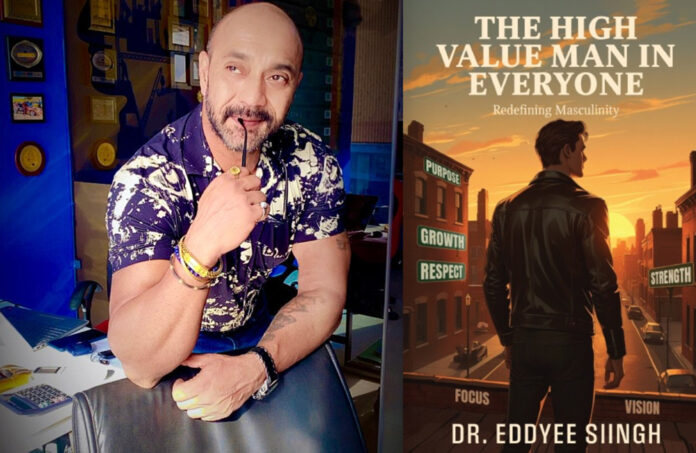 Dr. Eddyee Siingh, The High Value Man In Everyone – Redefining Masculinity book, The Life Mechanic, Dr. Eddyee Siingh, The High Value Man In Everyone – Redefining Masculinity book, The Life Mechanic,