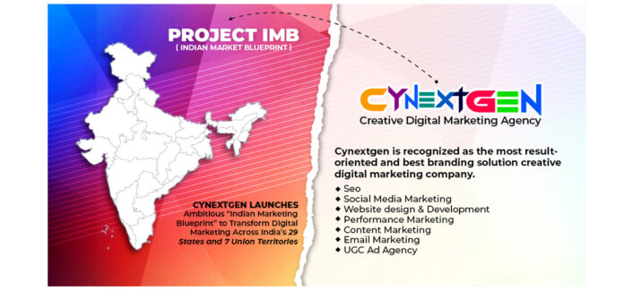 Cynextgen Launches Ambitious “Indian Marketing Blueprint” to Transform Digital Marketing Across India’s 29 States and 7 Union Territories