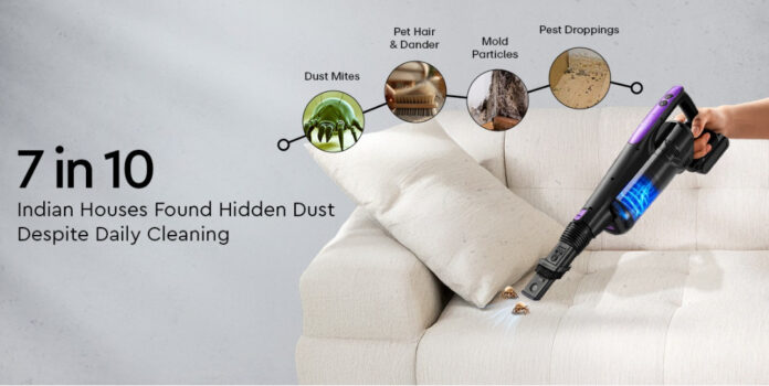 “7 in 10 Indian Homes Found Hidden Dust Despite Daily Cleaning” - Ak