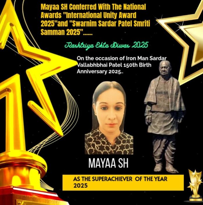 Mayaa SH National Awards In Lieu Of Rashtriya Ekta Diwas 2025... Mayaa SH, National Awards In Lieu Of Rashtriya Ekta Diwas 2025, International Unity Award 2025,