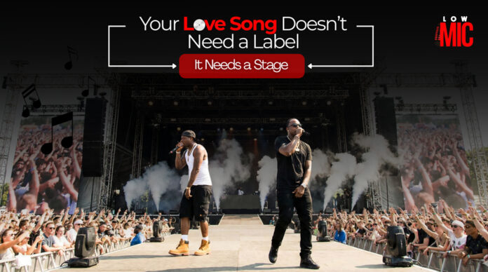 Your Love Song Doesn’t Need a Label—It Needs a Stage.
