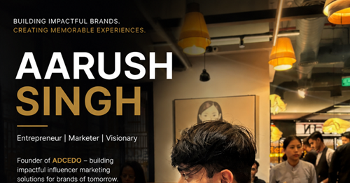 How Aarush Singh Is Building India’s Next Gen-Z Marketing & Lifestyle Ecosystem Through ADCEDO and 9Guests
