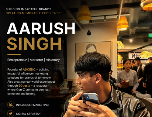 How Aarush Singh Is Building India’s Next Gen-Z Marketing & Lifestyle Ecosystem Through ADCEDO and 9Guests