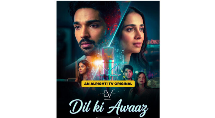 Vistara Filmz’s “Dil Ki Aawaaz” Now Streaming Exclusively on the Alright TV App, Bringing Emotion, Music and Redemption to India’s Vertical OTT Revolution