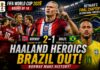 Norway 2–1 Brazil: Haaland Ends Brazil’s Dream as Neymar Bids an Emotional Farewell Dr. (HC) Prachetan Potadar