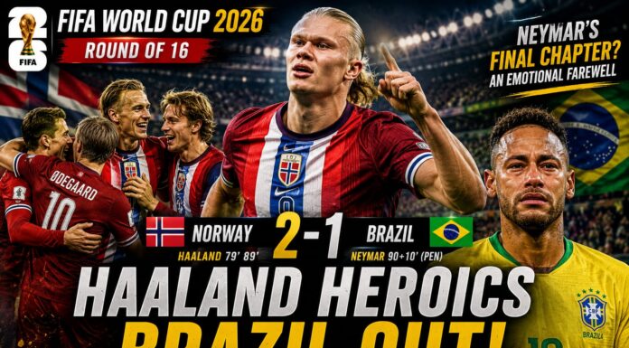 Norway 2–1 Brazil: Haaland Ends Brazil’s Dream as Neymar Bids an Emotional Farewell Dr. (HC) Prachetan Potadar